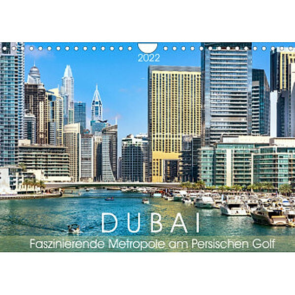 Dubai - Faszinierende Metropole am Persischen Golf (Wandkalender 2022 DIN A4 quer), U-DO