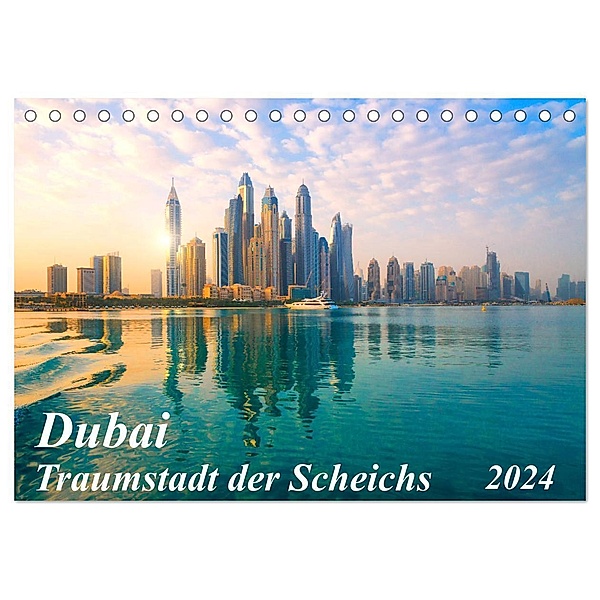 Dubai - Traumstadt der Scheichs (Tischkalender 2024 DIN A5 quer), CALVENDO Monatskalender, Kerstin Waurick