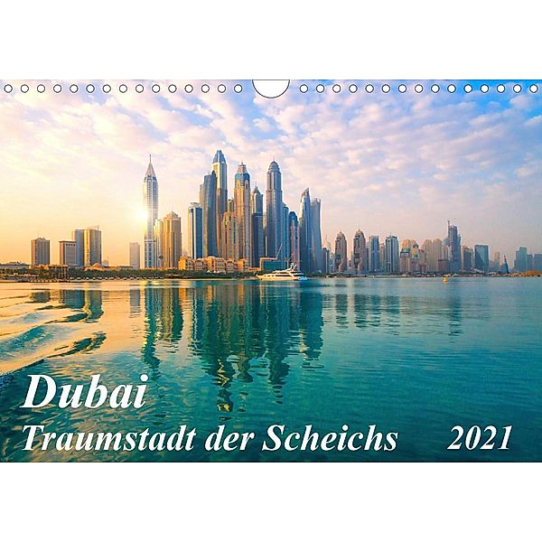 Dubai - Traumstadt der Scheichs (Wandkalender 2021 DIN A4 quer), Kerstin Waurick