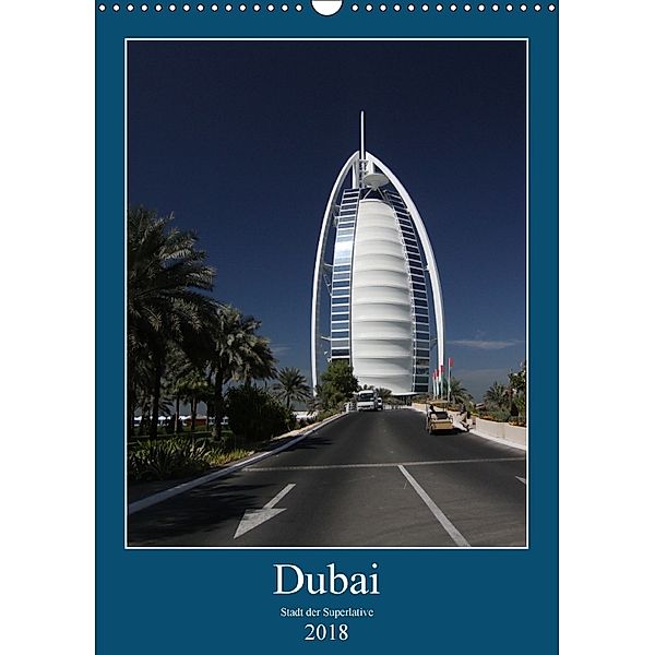 Dubai (Wandkalender 2018 DIN A3 hoch), Thomas Deter