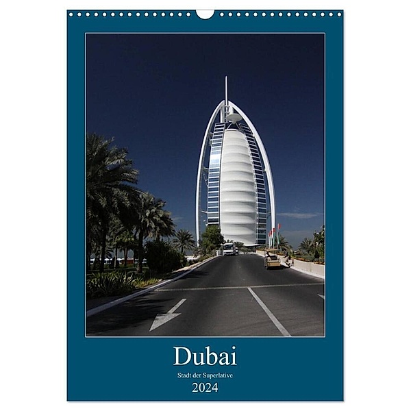Dubai (Wandkalender 2024 DIN A3 hoch), CALVENDO Monatskalender, Thomas Deter