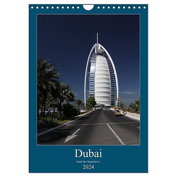 Dubai (Wandkalender 2024 DIN A4 hoch), CALVENDO Monatskalender, Thomas Deter