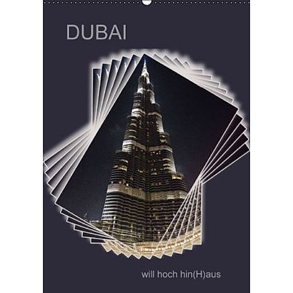 DUBAI will hoch hin(H)aus (Wandkalender 2015 DIN A2 hoch), Hermann Koch