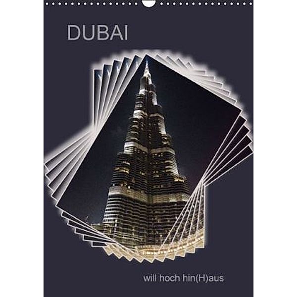 DUBAI will hoch hin(H)aus (Wandkalender 2015 DIN A3 hoch), Hermann Koch