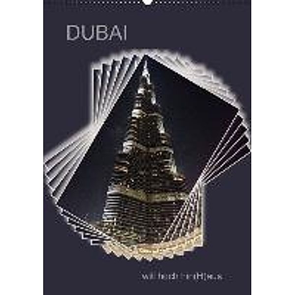 DUBAI will hoch hin(H)aus (Wandkalender 2016 DIN A2 hoch), Hermann Koch