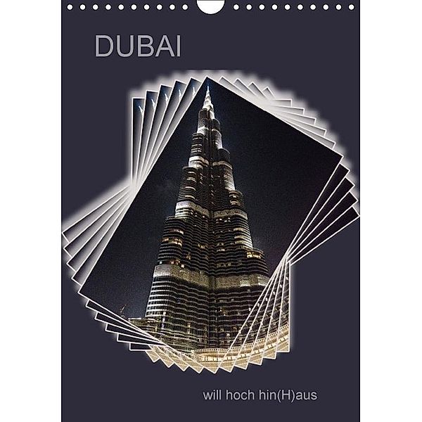 DUBAI will hoch hin(H)aus (Wandkalender 2017 DIN A4 hoch), Hermann Koch