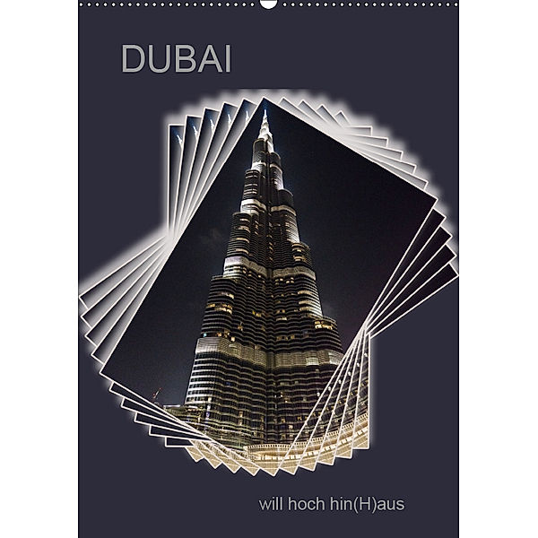 DUBAI will hoch hin(H)aus (Wandkalender 2019 DIN A2 hoch), Hermann Koch