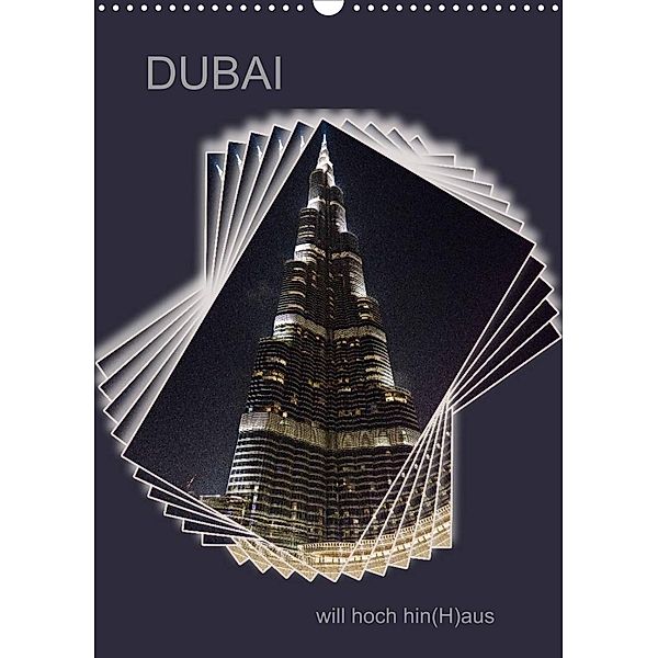 DUBAI will hoch hin(H)aus (Wandkalender 2023 DIN A3 hoch), Hermann Koch