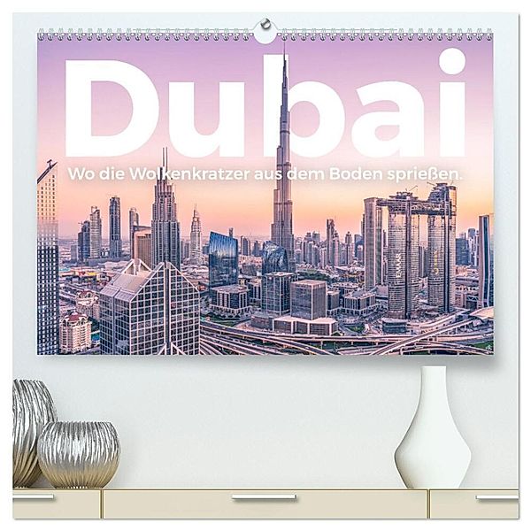 Dubai - Wo die Wolkenkratzer aus dem Boden spriessen. (hochwertiger Premium Wandkalender 2024 DIN A2 quer), Kunstdruck in Hochglanz, M. Scott