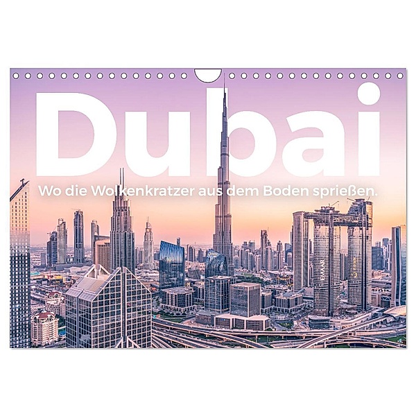 Dubai - Wo die Wolkenkratzer aus dem Boden sprießen. (Wandkalender 2024 DIN A4 quer), CALVENDO Monatskalender, M. Scott