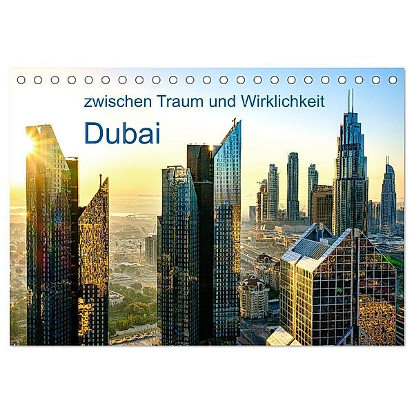 Dubai - zwischen Traum und Wirklichkeit (Tischkalender 2024 DIN A5 quer), CALVENDO Monatskalender, Calvendo, Klaus Ruttloff