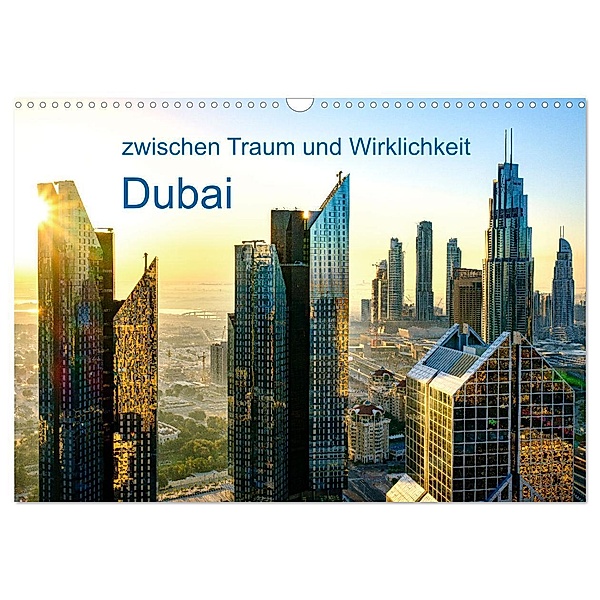 Dubai - zwischen Traum und Wirklichkeit (Wandkalender 2025 DIN A3 quer), CALVENDO Monatskalender, Calvendo, Klaus Ruttloff