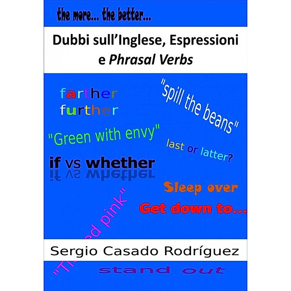 Dubbi sull'Inglese, Espressioni e Phrasal Verbs / Sergio Casado, Sergio Casado Rodriguez