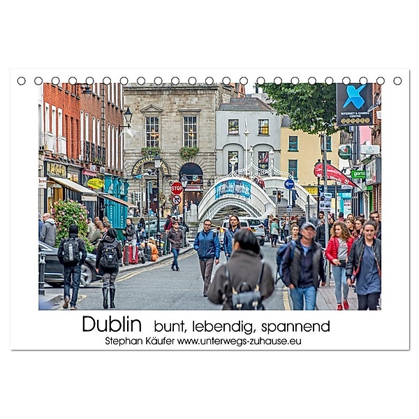 Dublin bunt, lebendig, spannend (Tischkalender 2024 DIN A5 quer), CALVENDO Monatskalender, Stephan Käufer
