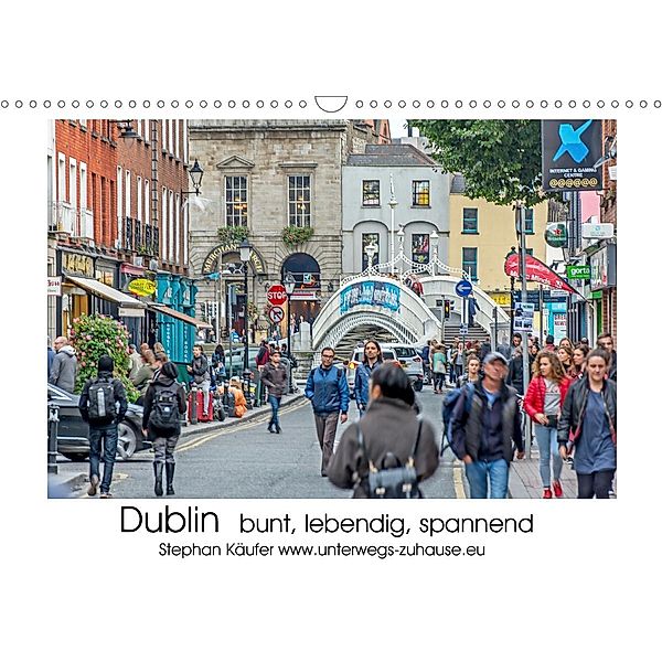 Dublin bunt, lebendig, spannend (Wandkalender 2020 DIN A3 quer), Stephan Käufer
