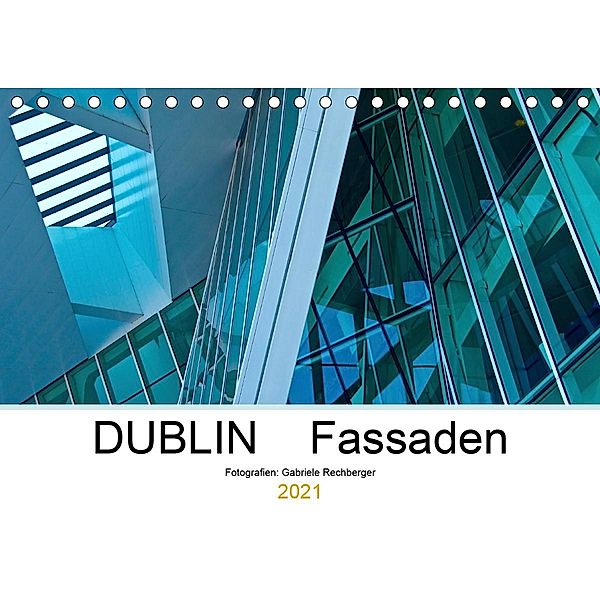 DUBLIN Fassaden (Tischkalender 2021 DIN A5 quer), Gabriele Rechberger