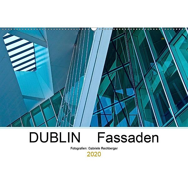 DUBLIN Fassaden (Wandkalender 2020 DIN A2 quer), Gabriele Rechberger