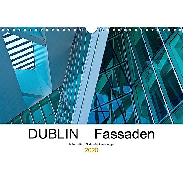 DUBLIN Fassaden (Wandkalender 2020 DIN A4 quer), Gabriele Rechberger