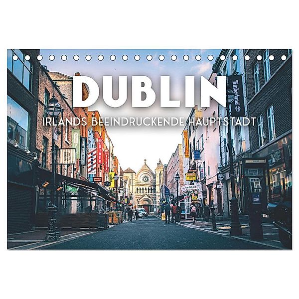 Dublin - Irlands beeindruckende Hauptstadt. (Tischkalender 2024 DIN A5 quer), CALVENDO Monatskalender, SF