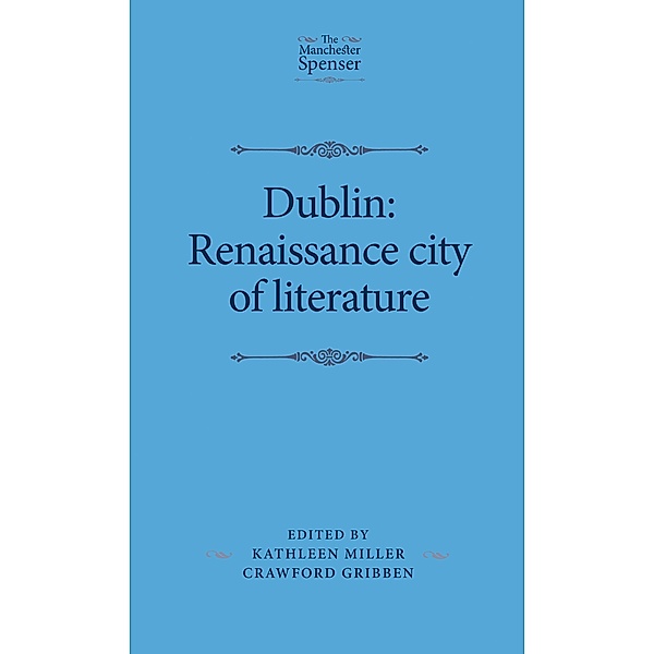 Dublin: Renaissance city of literature / The Manchester Spenser