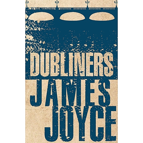 Dubliners / Alma Classics, James Joyce