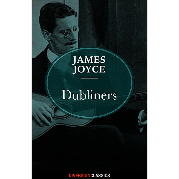 Dubliners (Diversion Classics), James Joyce