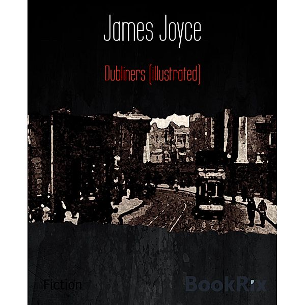 Dubliners (illustrated), James Joyce