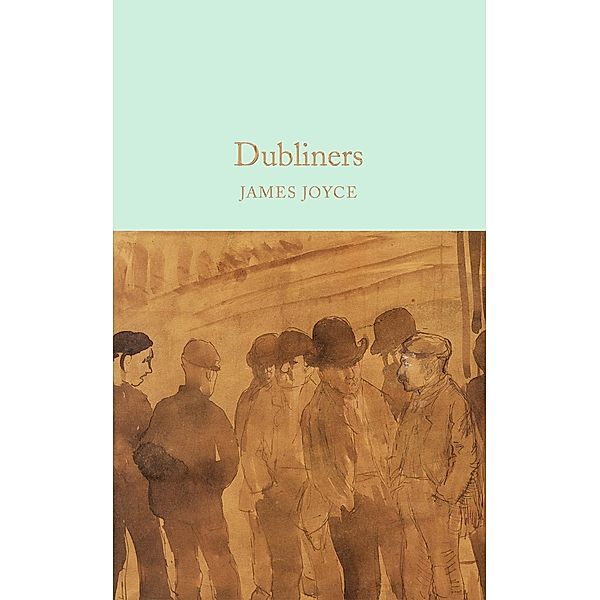 Dubliners / Macmillan Collector's Library Bd.67, James Joyce