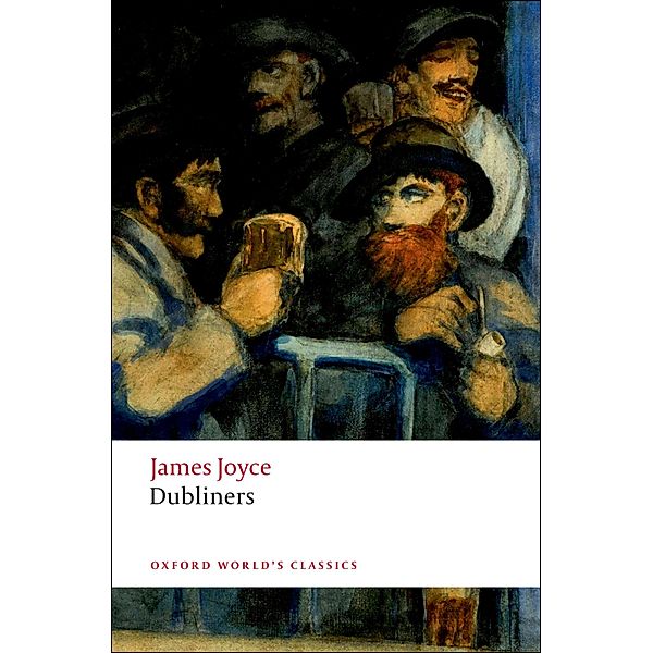 Dubliners / Oxford World's Classics, James Joyce
