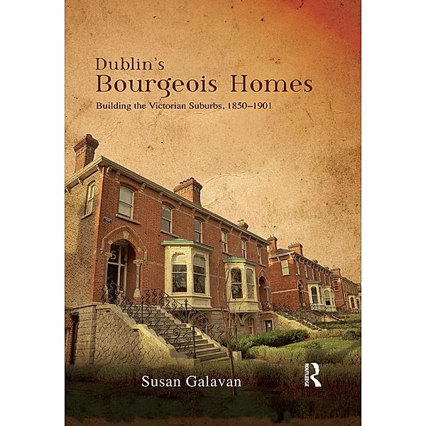 Dublin's Bourgeois Homes, Susan Galavan