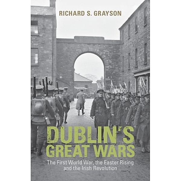 Dublin's Great Wars, Richard S. Grayson