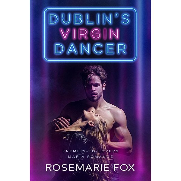Dublin's Virgin Dancer, Rosemarie Fox
