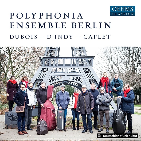 Dubois-D'Indy-Caplet, Polyphonia Ensemble Berlin