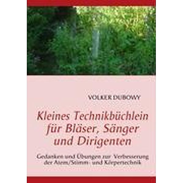 Dubowy, V: Kleines Technikbüchlein für Bläser, Sänger und Di, Volker Dubowy