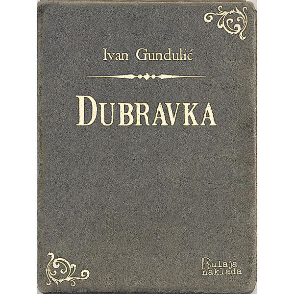 Dubravka / eLektire, Ivan Gundulic
