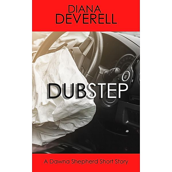 Dubstep: A Dawna Shepherd Short Story (FBI Special Agent Dawna Shepherd Mysteries, #9) / FBI Special Agent Dawna Shepherd Mysteries, Diana Deverell