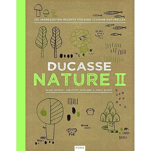Ducasse Nature.Bd.2, Alain Ducasse, Christophe Saintagne, Paule Neyrat