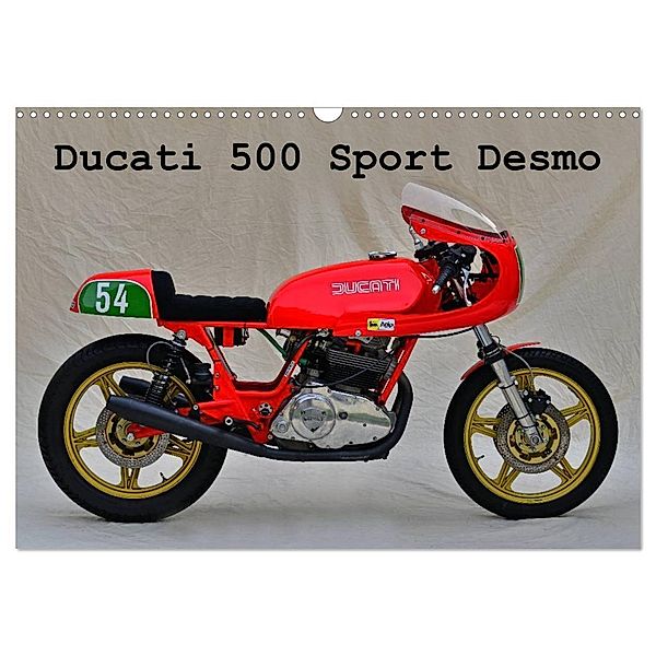 Ducati 500 Sport Desmo (Wandkalender 2024 DIN A3 quer), CALVENDO Monatskalender, Ingo Laue