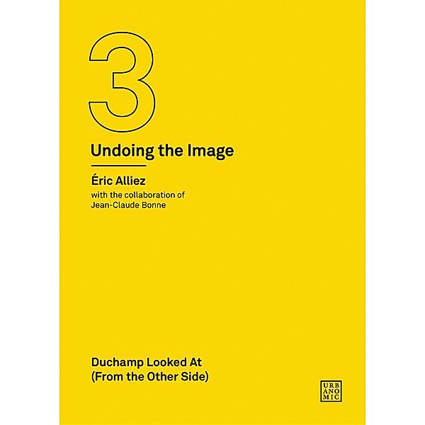 Duchamp Looked At (From the Other Side) / Duchamp With (and Against) Lacan, Eric Alliez