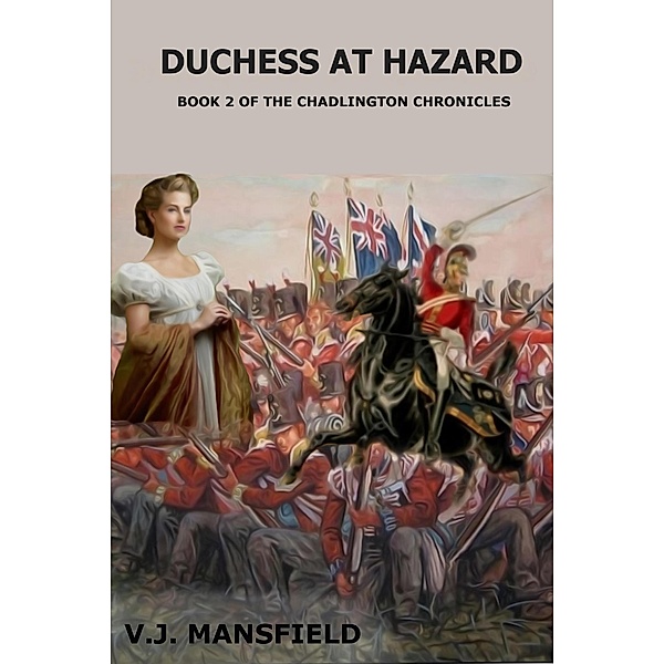 Duchess at Hazard (THE CHADLINGTON CHRONICLES, #2) / THE CHADLINGTON CHRONICLES, V. J. Mansfield