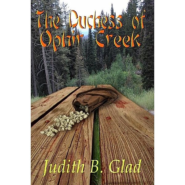 Duchess of Ophir Creek / Uncial Press, Judith B Glad