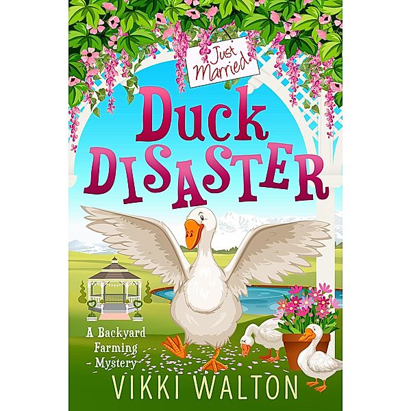 Duck Disaster (A Backyard Farming Mystery, #6) / A Backyard Farming Mystery, Vikki Walton