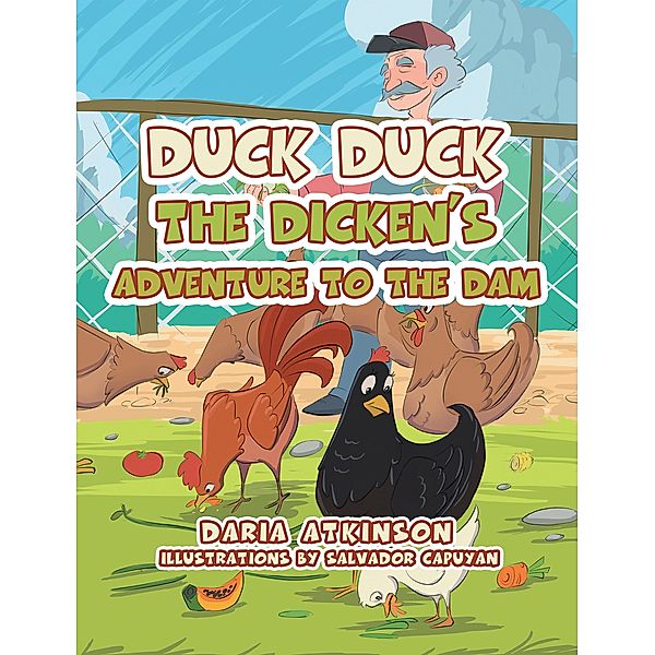 Duck Duck the Dicken's Adventure to the Dam, Daria Atkinson