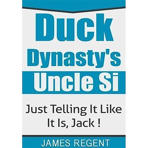 Duck Dynasty's Uncle Si, James Regent