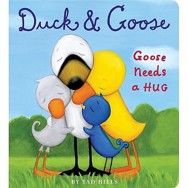 Duck & Goose, Goose Needs a Hug, Tad Hills