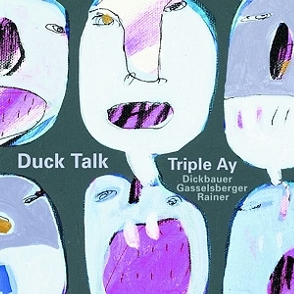 Duck Talk, Triple Ay