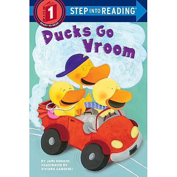 Ducks Go Vroom / Step into Reading, Jane Kohuth