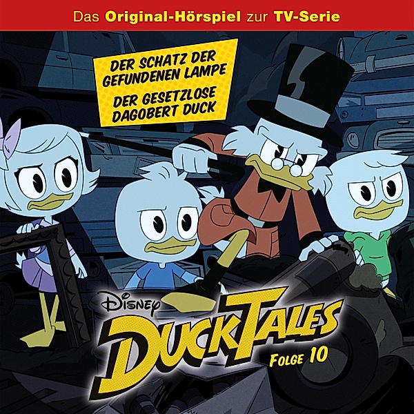 DuckTales Hörspiel - 10 - 10: Der Schatz der gefundenen Lampe / Der Gesetzlose Dagobert Duck (Disney TV-Serie), Christian Magalhaes, Daniel Charles Futcher