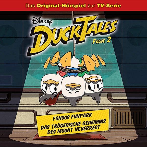 DuckTales Hörspiel - 2 - 02: Fonsos Funpark / Das trügerische Geheimnis des Mount Neverrest (Disney TV-Serie)