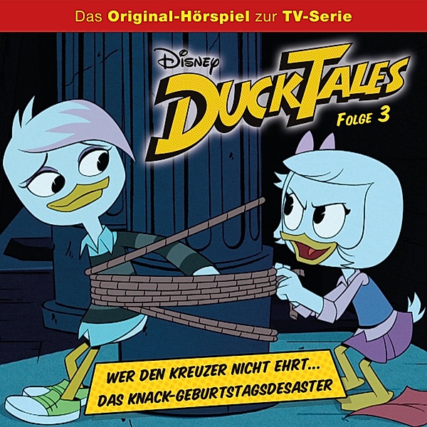 DuckTales Hörspiel - 3 - 03: Wer den Kreuzer nicht ehrt... / Das Knack-Geburtstagsdesaster (Disney TV-Serie)